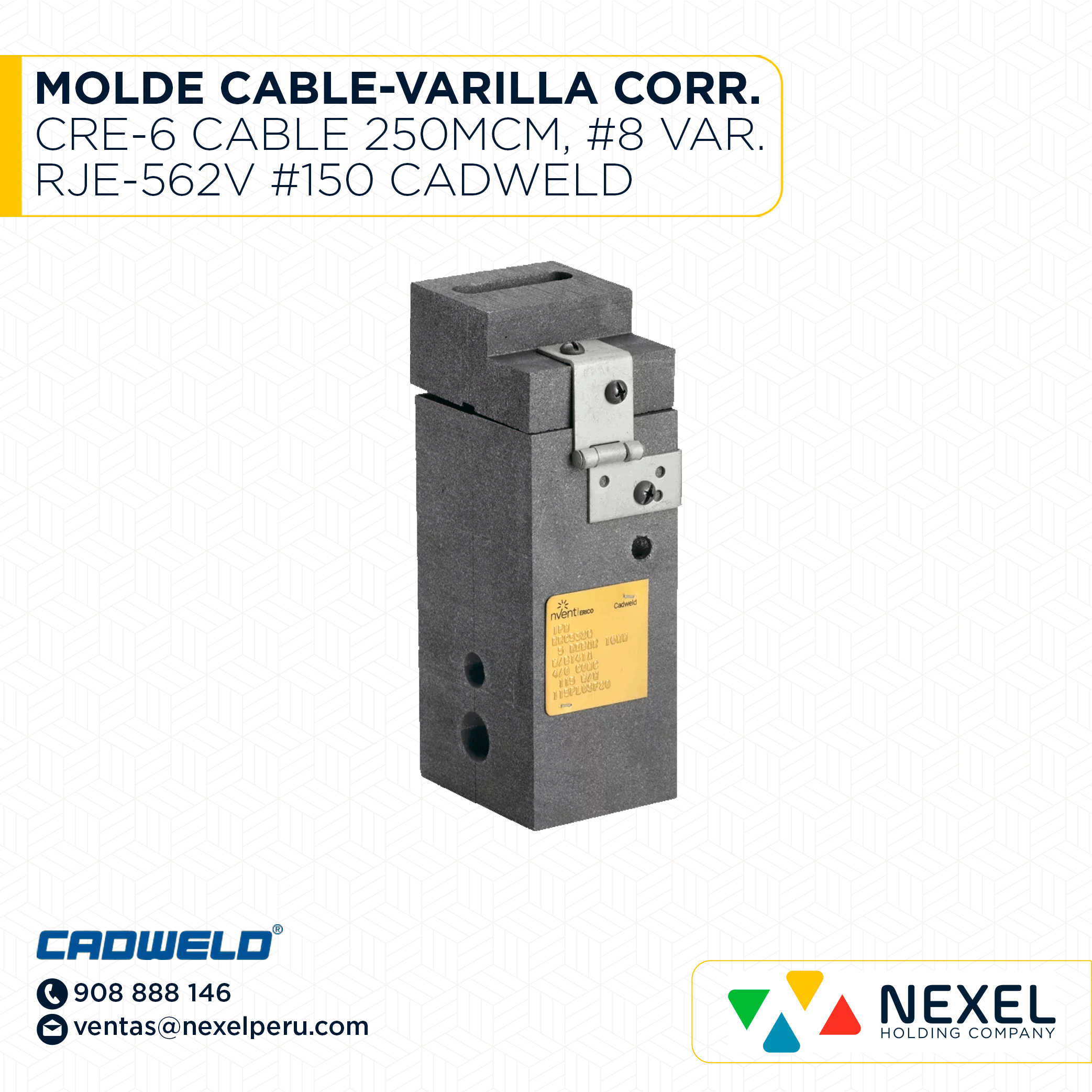 MOLDE CABLE-VARILLA CORRUGADA (CRE-6) (CABLE 250MCM - #8 VAR. CORR.) RJE-562V #150 CADWELD