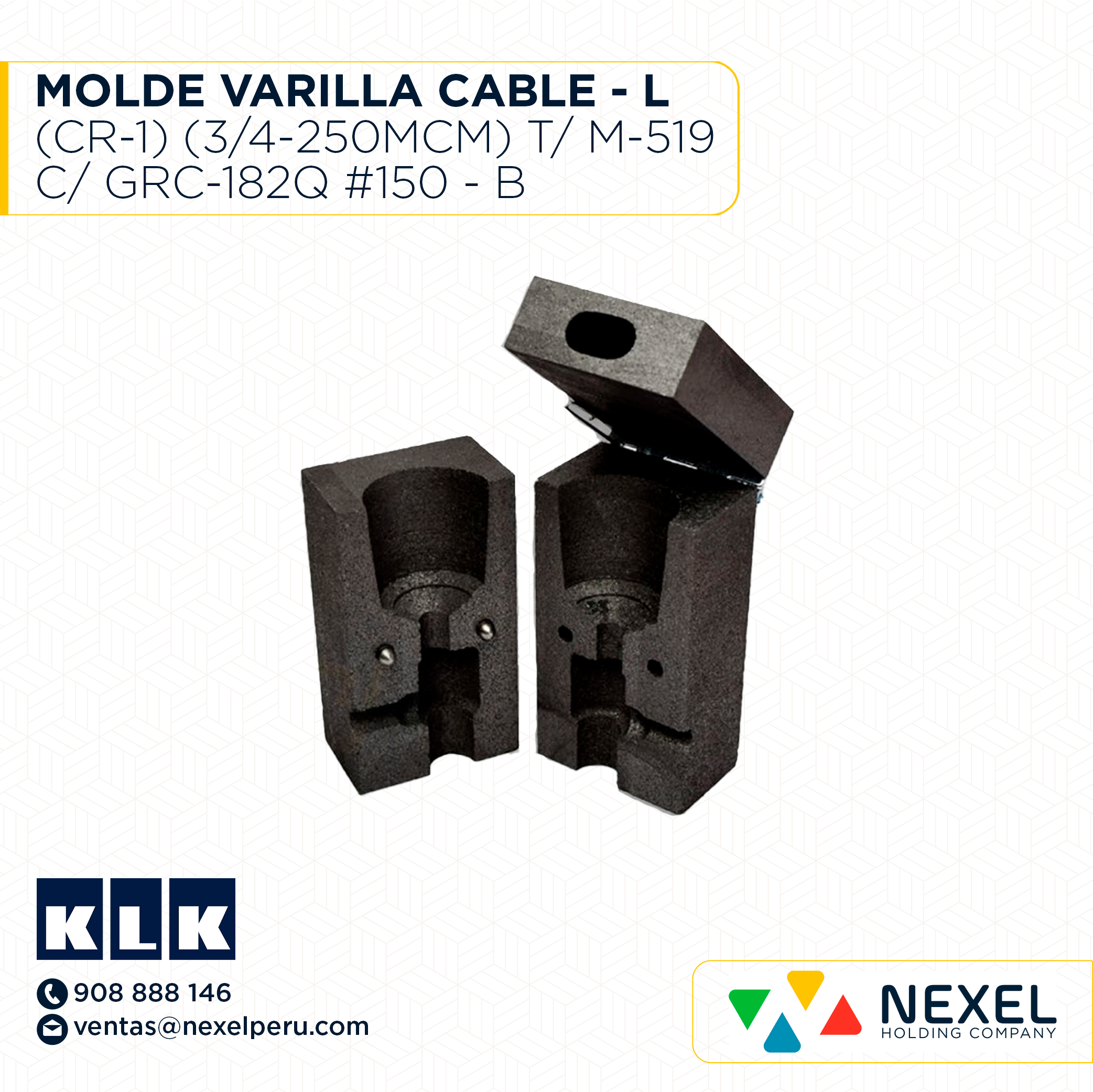 MOLDE VARILLA CABLE - L (CR-1) (3/4-250MCM) T/ M-519 C/ GRC-182Q #150 - B KLK