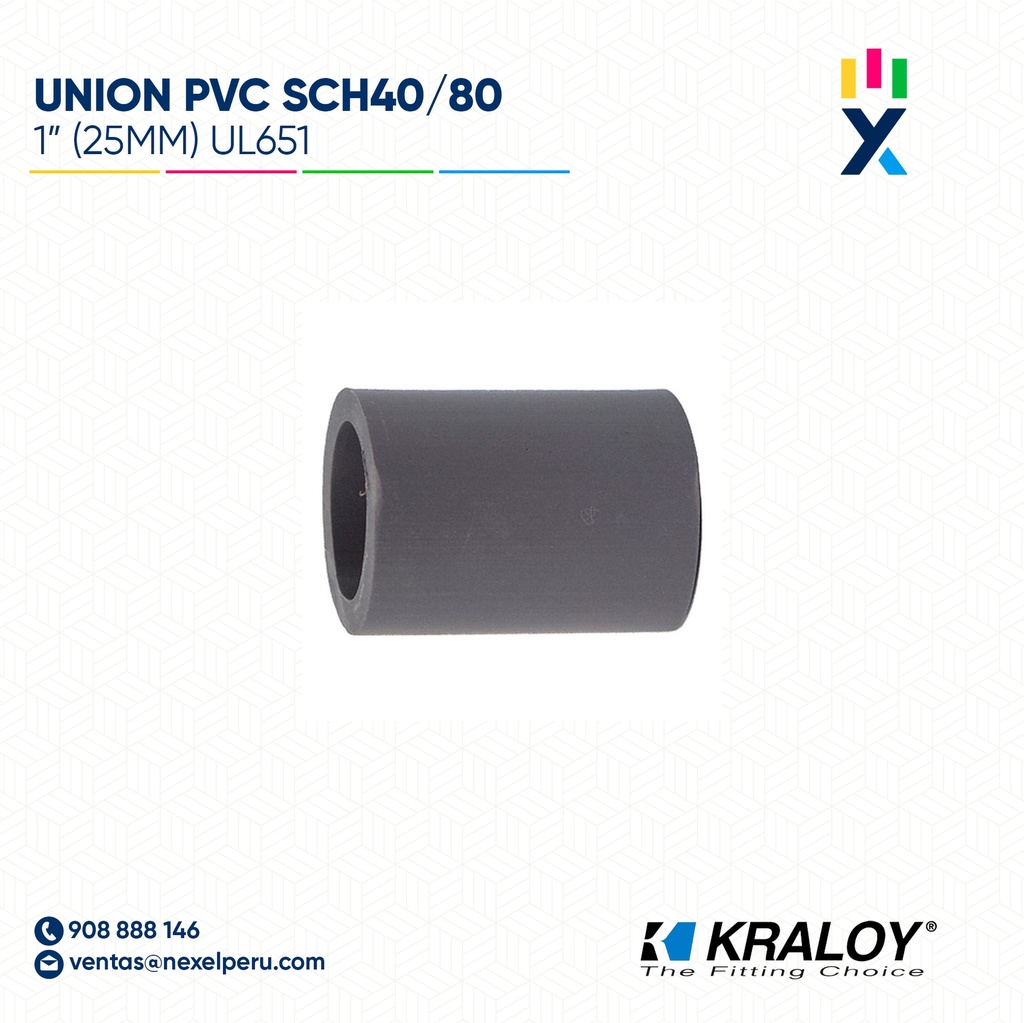 UNION PVC SCH40/80 1" (25MM) UL651 KRALOY