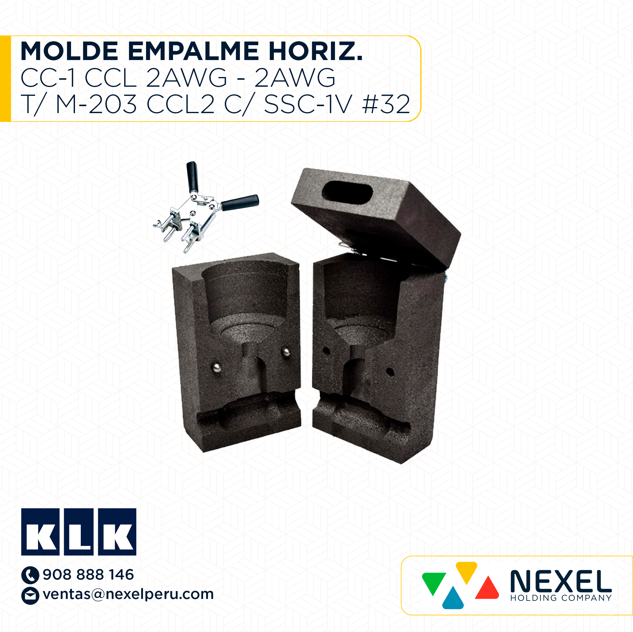 [E14595] MOLDE EMPALME HORIZ. (CC-1)(CCL) (2AWG - 2AWG) T/ M-203 CCL2 C/ SSC-1V #32 + TENAZA KLK