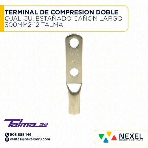[F122001] TERMINAL DE COMPRESION DOBLE OJAL CU. ESTAÑADO CAÑON LARGO 300MM2-12 TALMA
