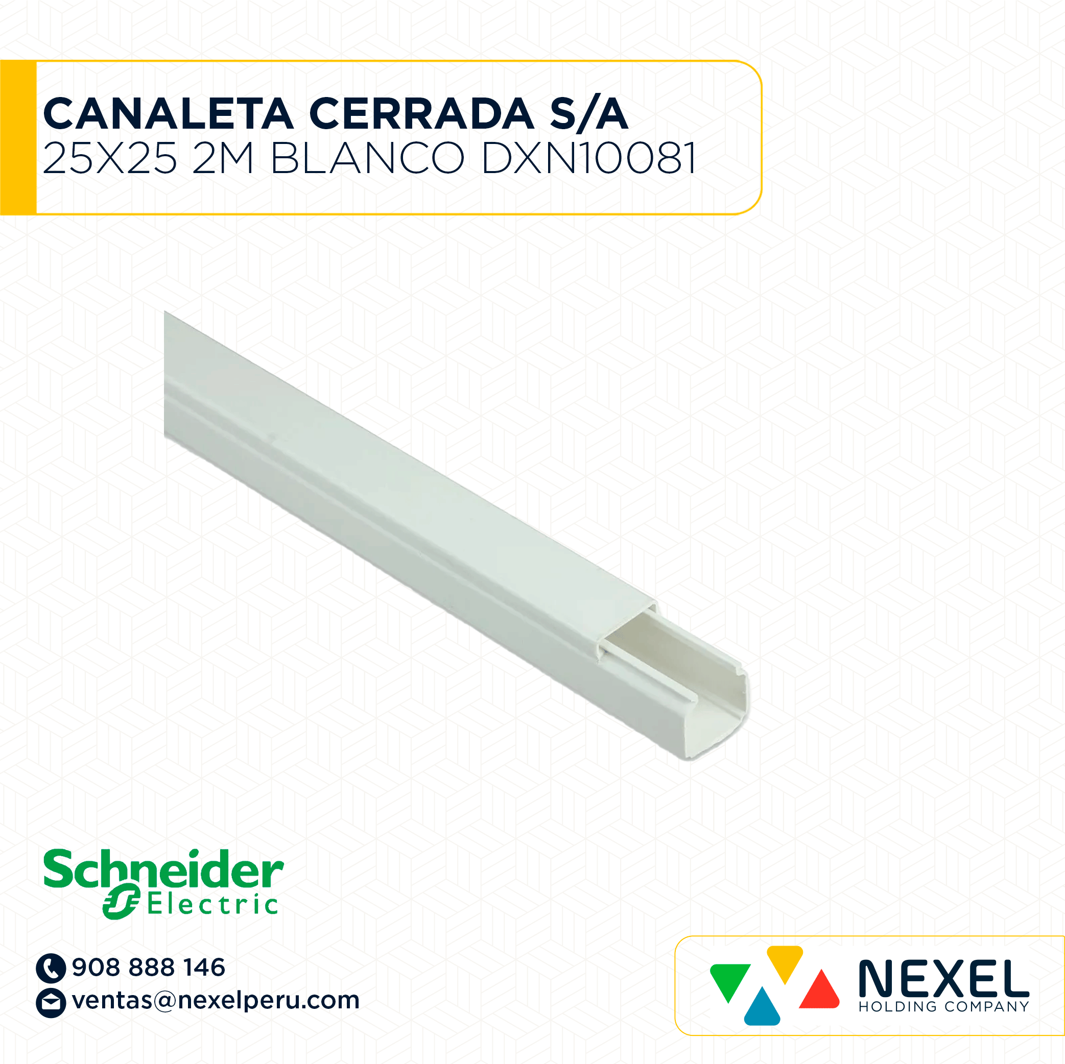 [C41383] CANALETA CERRADA 25X25 2M DEXSON BLANCO / SIN ADHESIVO / DXN10081 SCHNEIDER