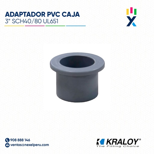 [B743701] ADAPTADOR PVC CAJA CONEXIONES SCH40/80 3" (75MM) UL651 KRALOY